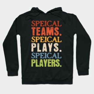 Special Teams Special Plays Special Players Hoodie